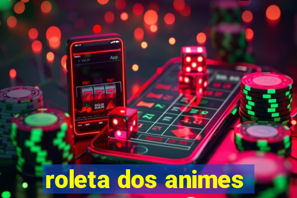 roleta dos animes